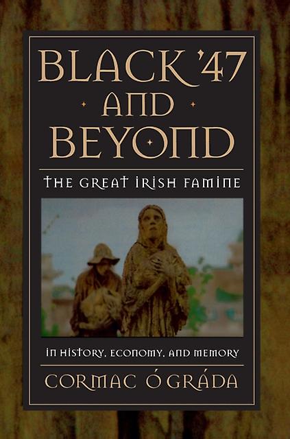 Black 47 And Beyond by Cormac O Grada Paperback Book