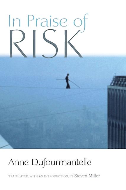In Praise Of Risk by Anne Dufourmantelle Paperback