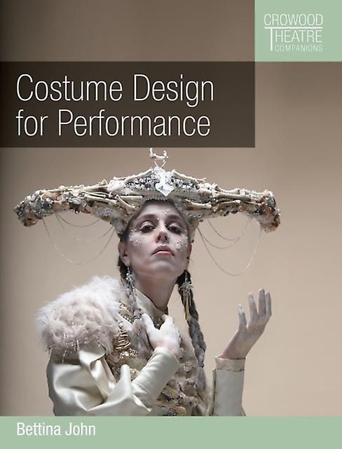 Costume Design For Performance by Bettina John Paperback