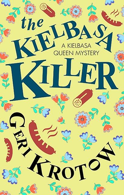 Kielbasa Killer - Geri Krotow