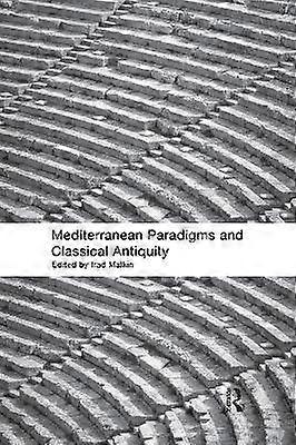 Mediterranean Paradigms and Classical Antiquity