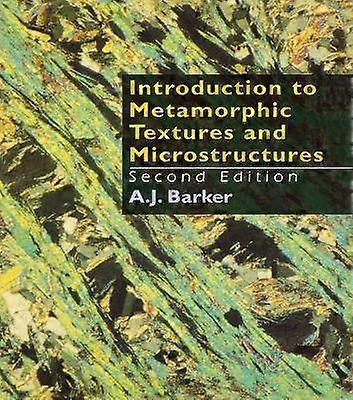 Introduction to Metamorphic Textures and Microstructures