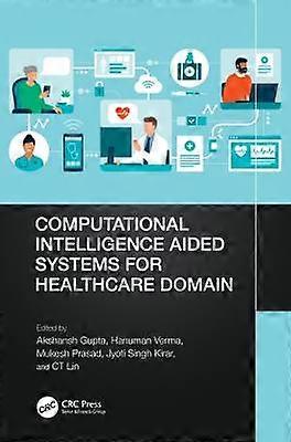 Computational Intelligence Aided Systems for Healthcare Domain