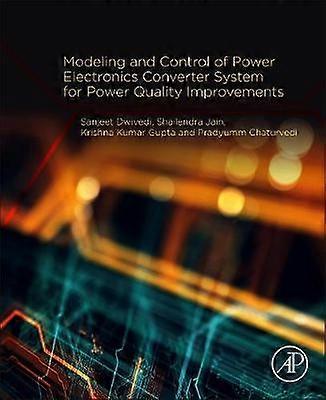 Modeling and Control of Power Electronics Converter System for Power Quality Improvements