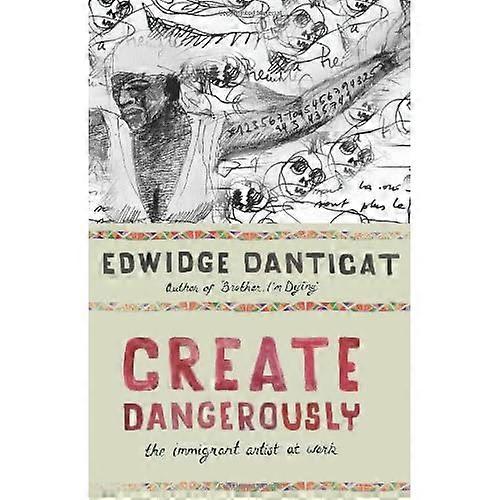 Create Dangerously: The Immigrant Artist at Work