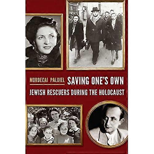 Saving One's Own: Jewish Rescuers During the Holocaust