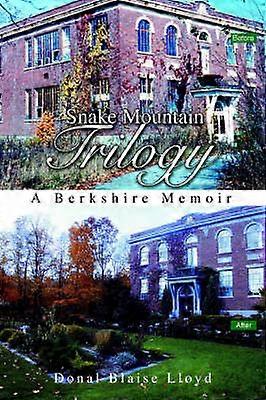 Snake Mountain Trilogy A Berkshire Memoir