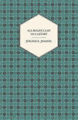 All Roads Lead to Calvary