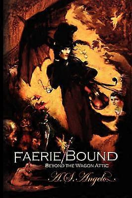 Faerie Bound Beyond the Wagon Attic
