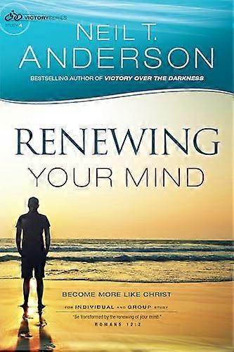 Renewing Your Mind Become More Like Christ