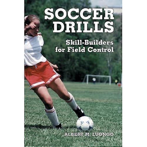 Soccer Drills: Skill Builders for Field Control