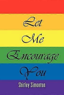 Let Me Encourage You