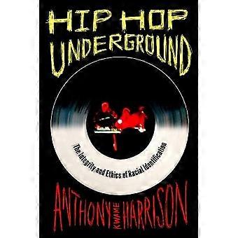 Underground Hip Hop: L'integrità e l'etica di identificazione razziale