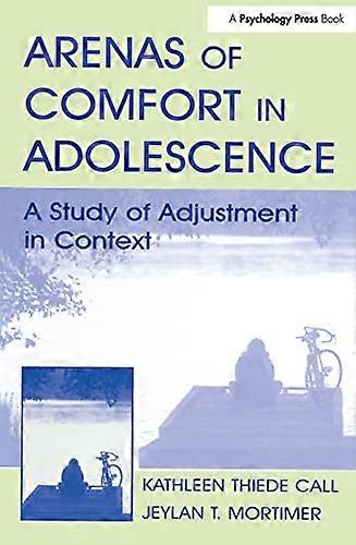Arenas of Comfort in Adolescence: A Study of Adjustment in Context
