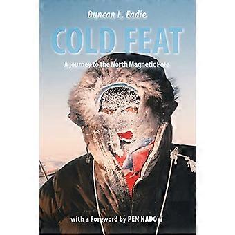Cold Feat: Podróż na północny biegun magnetyczny