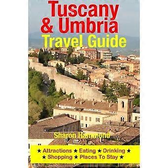 Tuscany & Umbria Travel Guide : Attractions, Eating, Drinking, Shopping & Places to Stay