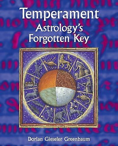 Temperament: Astrology's Forgotten Key