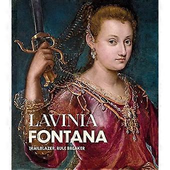 Lavinia Fontana: Wegbereiterin, Regelbrecherin