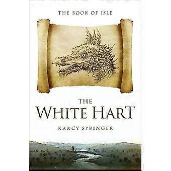The White Hart - Nancy Springer