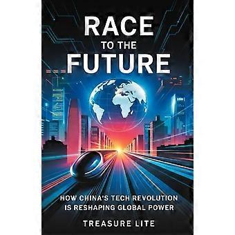 Carrera hacia el futuro: Cómo la revolución tecnológica de Chain está transformando el poder global.