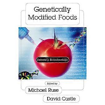 Genetically modified foods debating biotechnology