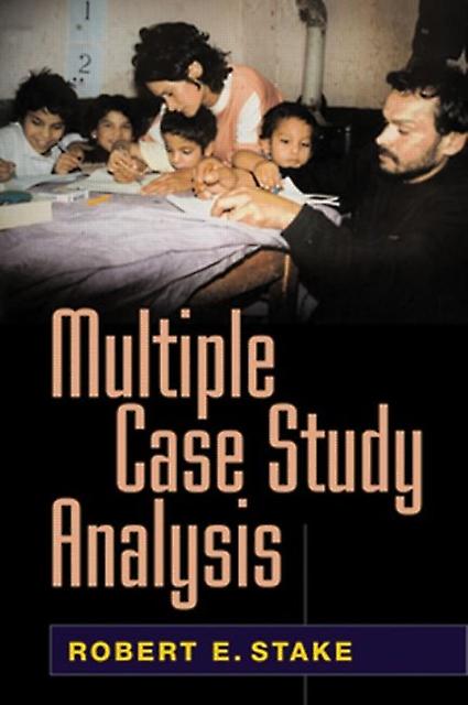 Multiple Case Study Analysis by Robert E. Stake Paperback