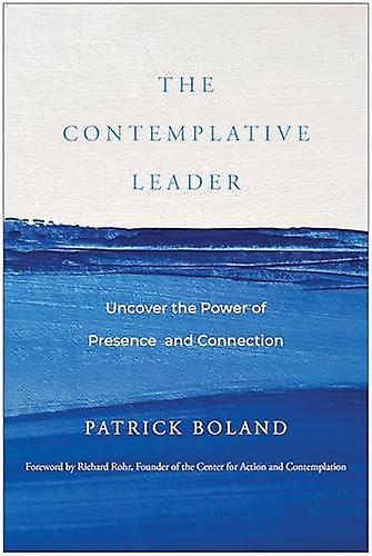 Contemplative Leader - Patrick Boland