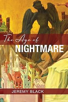 The Age Of Nightmare by Jeremy Black Paperback Book