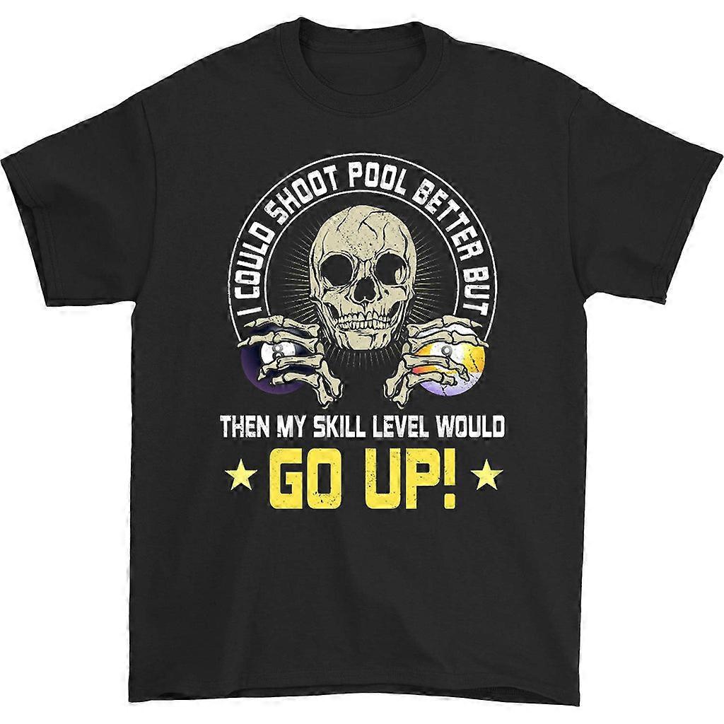 I Could Shoot Pool Better T-shirt