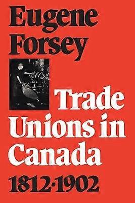 Trade Unions in Canada 1812-1902