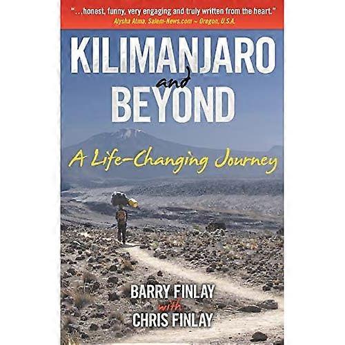 Kilimanjaro and Beyond: A Life-Changing Journey
