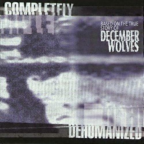 December Wolves Completely Dehumanised CD