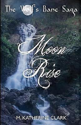 Moon Rise 5 The Wolf's Bane Saga