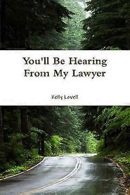 You'll Be Hearing From My Lawyer