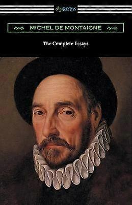 De complete essays van Michel de Montaigne
