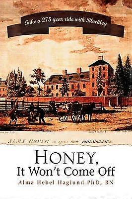 Honey It Won't Come Off Take a 275 Year Ride with Blockley