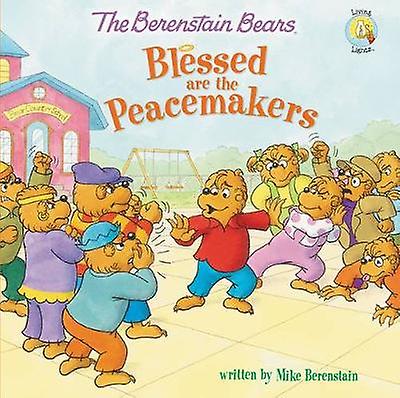 The Berenstain Bears Blessed are the Peacemakers