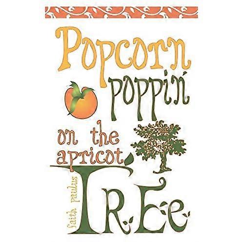 Popcorn Poppin on the Apricot Tree