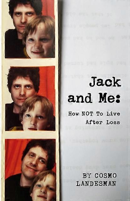 Jack And Me How Not To Live After Loss by Cosmo Landesman Paperback Book