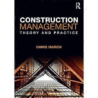 Construction Management Theory And Practice - Chris March