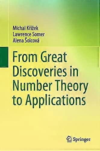 From Great Discoveries In Number Theory To Applications by Alena Solcova Hardback Book