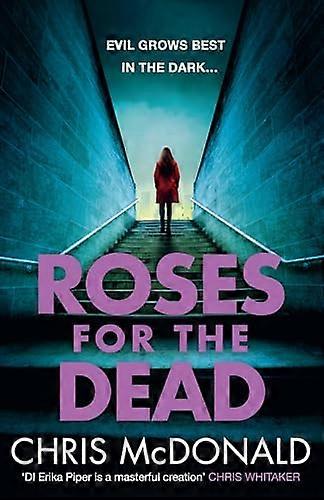 Roses for the Dead: 3 (DI Erika Piper)