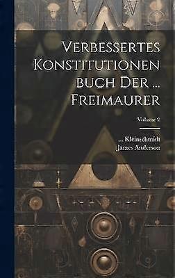 Verbessertes Konstitutionenbuch Der ... Freimaurer; Volume 2
