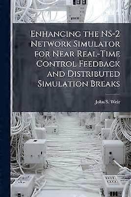 Enhancing the NS-2 Network Simulator for Near Real-Time Control Feedback and Distributed Simulation Breaks