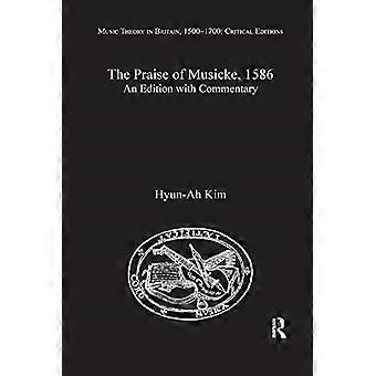 The Praise of Musicke, 1586: Eine Ausgabe mit Kommentar (Music Theory in Britain, 1500-1700: Critical Editions)