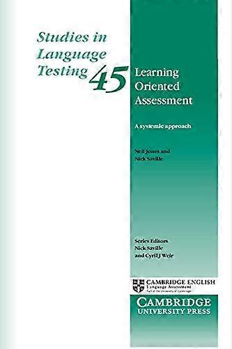 Learning Oriented Assessment: A Systemic Approach: 45 (Studies in Language Testing)