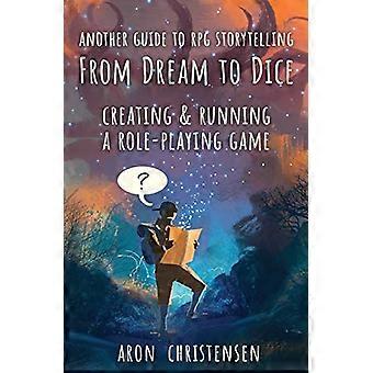 Vom Traum zum Würfeln: Erstellen und Ausführen eines Rollenspiels (My Storytelling Guides)