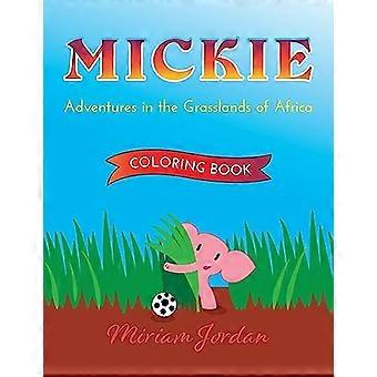 Mickie-seikkailut Afrikan niityillä : värityskirja