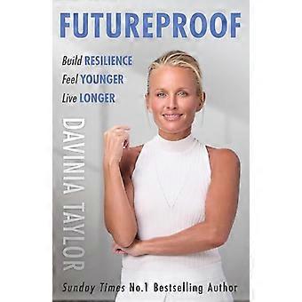 Futureproof Build Resilience Feel Younger Live Longer
