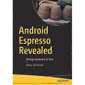 Android Espresso Revealed Writing Automated UI Tests - Denys Zelenchuk - Paperback - en Book